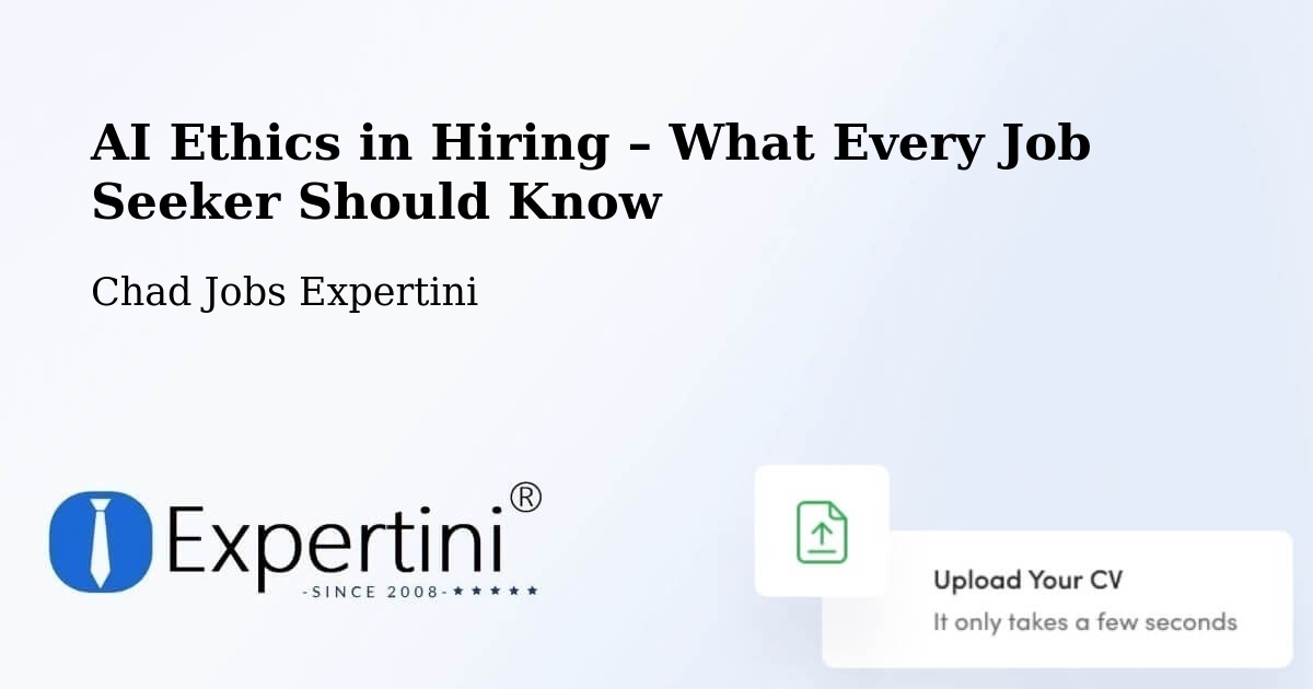 AI Ethics in Recruitment & Hiring – Abéché - Abéché, Chad Jobs Expertini