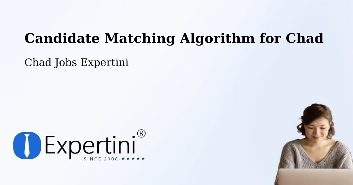Candidate Matching Algorithm Overview – Abéché - Chad Jobs Expertini