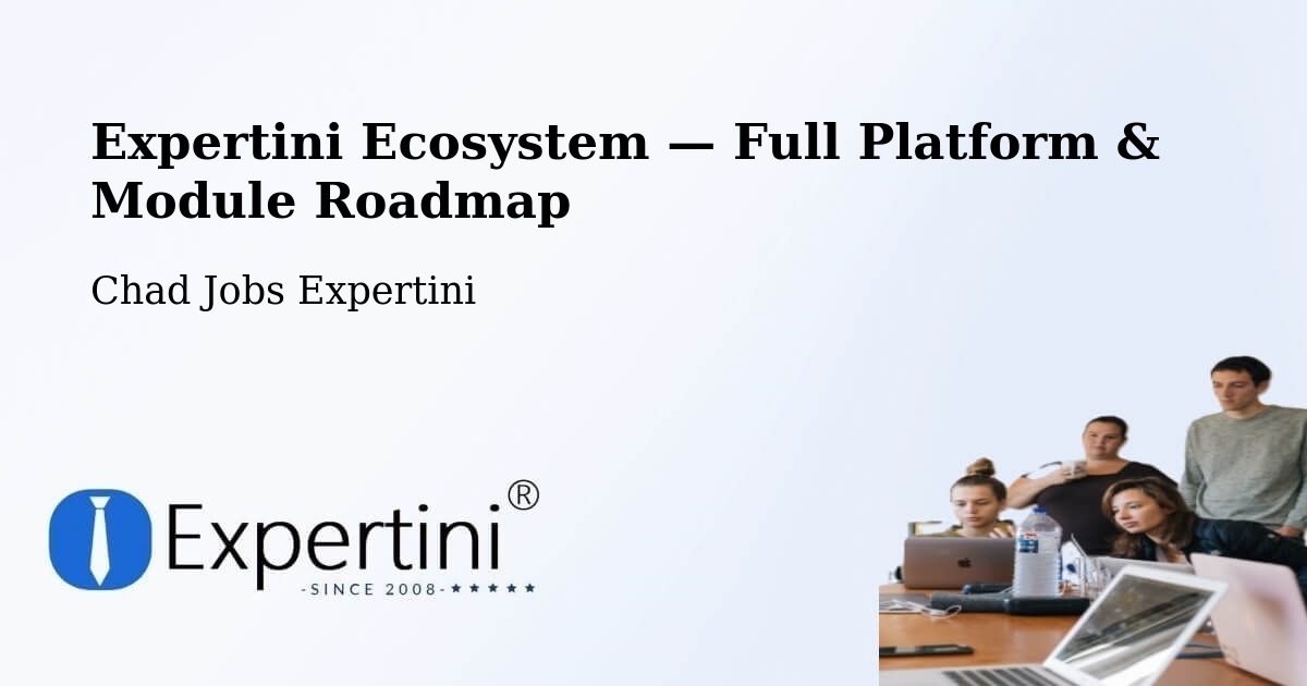Expertini Ecosystem — Full Platform & Module Roadmap – Abéché