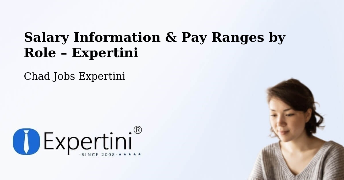 Salary Information & Pay Ranges – Abéché - Abéché, Chad Jobs Expertini